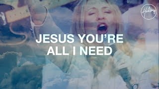 Jesus You&#39;re All I Need - Hillsong Worship