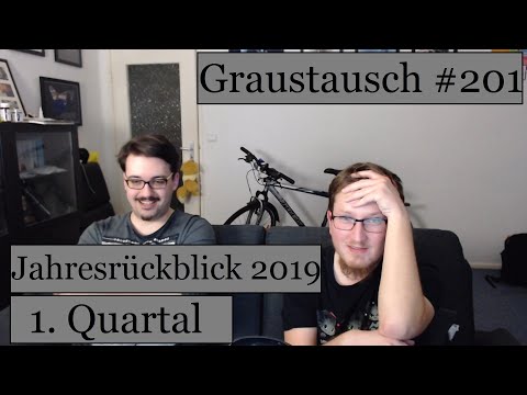 Graustausch #201: Jahresrückblick 2019 - 1 Quartal [Podcast / german / deutsch / GraumEntertainment]