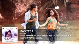 SAB TERA Full Song Audio   BAAGHI   Tiger Shroff, Shraddha Kapoor   Armaan Malik   Amaal Mallik