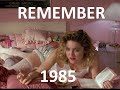 REMEMBER 1985 