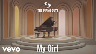The Piano Guys - My Girl (Visualizer)