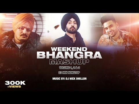 Weekend Bhangra Mashup (21 Min Nonstop) | DJ Nick Dhillon | Diljit, Mankirt & More