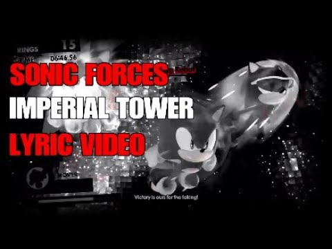 SONIC FORCES-IMPERIAL TOWER LYRIC VIDEO (GMV)