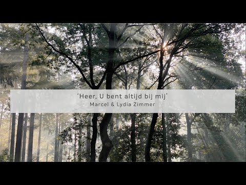 Heer, U bent altijd bij mij - Marcel & Lydia [tekstvideo]