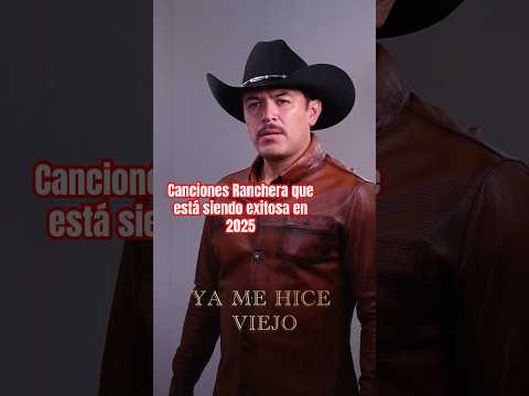 Esta canción está siendo todo un Éxito este 2025 Vuelve la música Ranchera.