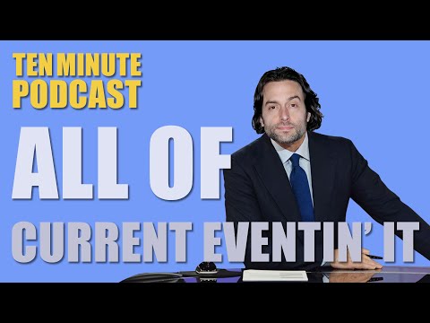 All of Current Eventin' It - Ten Minute Podcast | Chris D'Elia, Bryan Callen and Will Sasso
