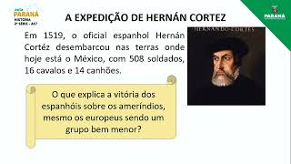 2022 | 2ª Série | História | Aula 17 - Colonização Espanhola: A Conquista das Terras dos Astecas