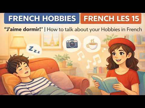 #15 "J'aime dormir!" 😴 | How to talk about your Hobbies in French (A1) #podcast #learning