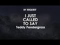 I Just Called to Say | Teddy Pendergrass