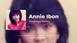 Download lagu Annie Ibon - Rindunya Hatiku [Video Lirik] mp3