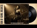 Bad Girl Blues 1950s Vintage Female Electric Delta Blues From Southern Juke Joints