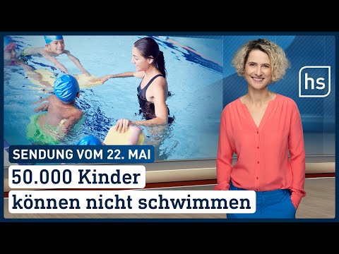 50.000 Kinder können nicht schwimmen| hessenschau vom 22.05.2022