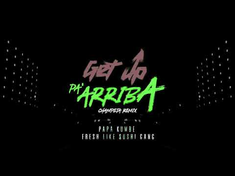 Get Up Pa' Arriba x Fresh Like Sushi Gang (Sammy White - DVTTY)