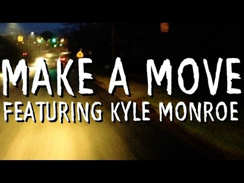 Make A Move (Feat. Kyle Monroe)