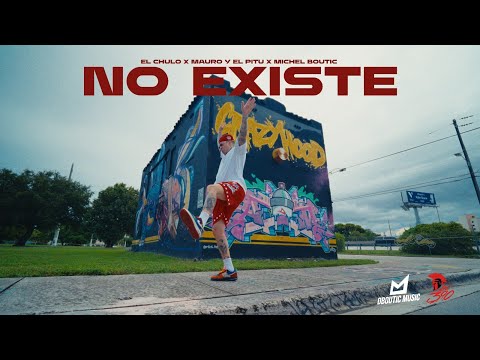 El Chulo x Mauro y El Pitu x Michel Boutic - No Existe (Video Oficial)