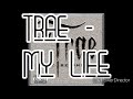 Trae - My Life
