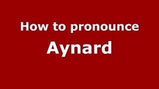 How to pronounce Aynard