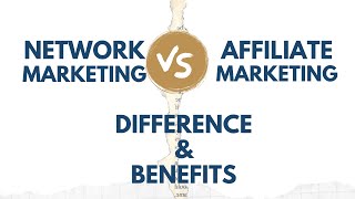 what is the difference between network marketing and affiliate marketing            which you choose