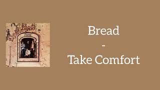 Bread -  Take Comfort (Lyrics)