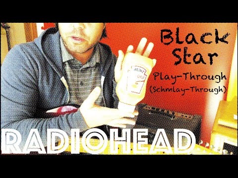 Play-Through (Shmlay-Through) Radiohead - Black Star