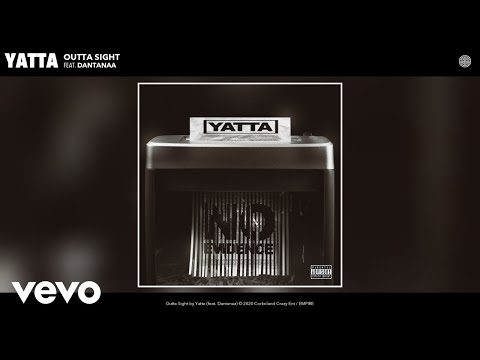 Yatta - Outta Sight (Audio) ft. Dantanaa