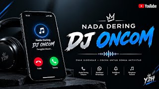 Download lagu WAJIB COBA‼️ NADA DERING DJ ONCOM | ENAK DIDENGAR 🎧 mp3