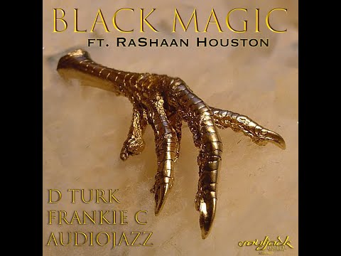 D Turk & Frankie C Feat RaShaan Houston - Black Magic