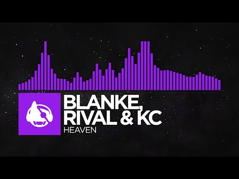 [Melodic Bass | Dubstep] - Blanke, Rival & KC - Heaven