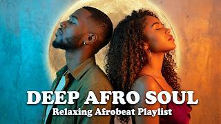 Afro Soul Love Songs 2026 ❤️ African Romance & Deep Chill Vibes | Sunset Soul Music
