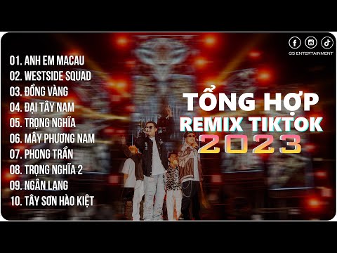 BXH Nhạc Trẻ Remix Hot Nhất 2023 ♬ Anh Em MaCau, Westside Squad ♬ EDM Trend TikTok
