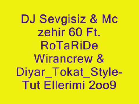 DJ Sevgisiz & Mc zehir 60 Ft  RoTaRiDe Wirancrew & Diyar Tokat S