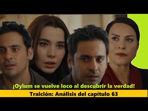 Betrayal: Chapter 63 Analysis When Oylum learned the truth, he was devastated.