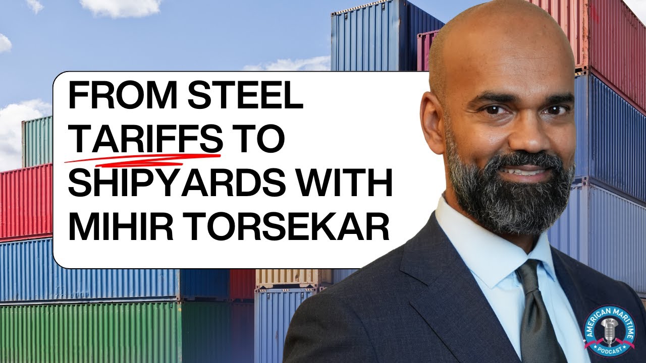From Steel Tariffs to Shipyards with Mihir Torsekar