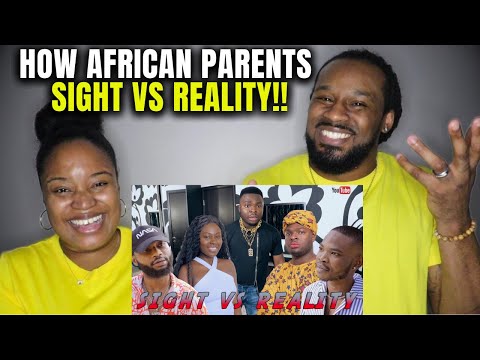 GROWING UP IN AN AFRICAN HOME: How African Parents See Things vs  How They Are In Reality (Reaction)