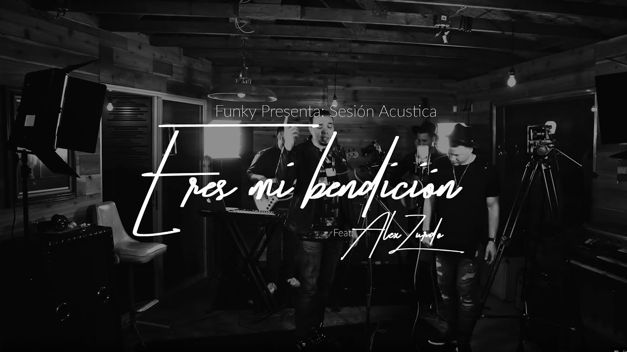 Funky - Eres Mi Bendición ft. Alex Zurdo (Acoustic Series)
