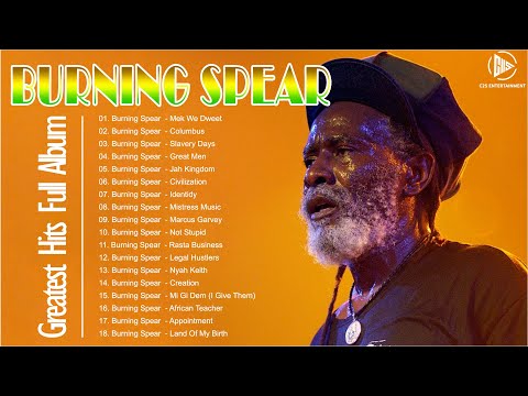 Burning Spear : Greatest Hits Songs 2023 -Burning Spear Collection 2023 -Burning Spear Reggae Songs