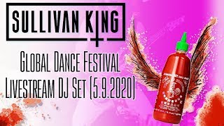 Sullivan King Global Dance Livestream Set (5.9.2020)