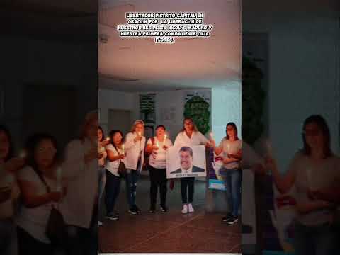 Libertador Distrito Capital En Oración Liberación de Nuestro Presidente Nicolás y Combatiente Cilia
