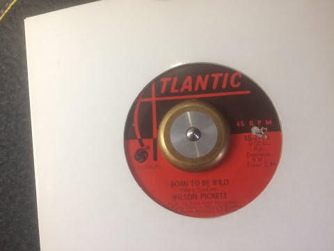 Born To Be Wild ~ Wilson Pickett