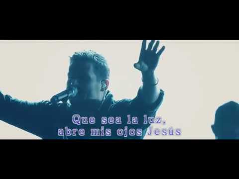 Que sea la luz (Let There Be Light) letra Español "Hillsong Video Oficial"