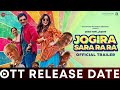 Jogira Sara Ra Ra OTT Release Date | Jogira Sara Ra Ra OTT Platform | Jogira Sara Ra Ra OTT Updates