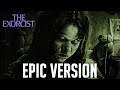 The Exorcist Theme Tubular Bells EPIC VERSION