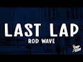 Rod Wave Last Lap Lyrics