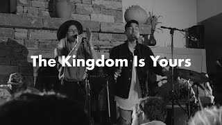 The Kingdom Is Yours