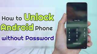 4 Ways to Unlock Android Phone without Password (2024 New)
