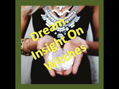 Dream: Insight On Witches