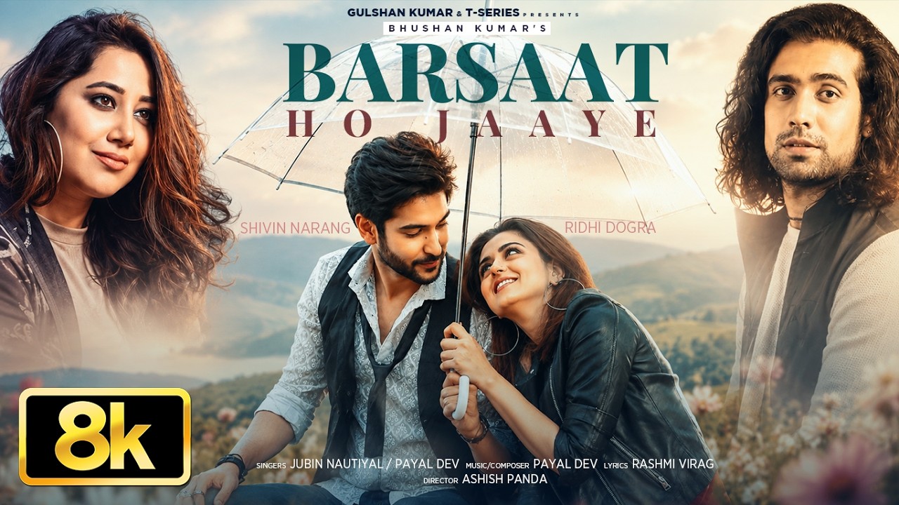 Barsaat Ho Jaaye 8K Video Song | Jubin Nautiyal | Shivin, Ridhi, Payal, Rashmi-Virag | Bhushan K