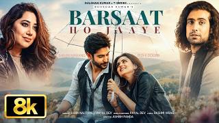 Download lagu Barsaat Ho Jaaye 8K Video Song | Jubin Nautiyal | Shivin, Ridhi, Payal, Rashmi-Virag | Bhushan K mp3