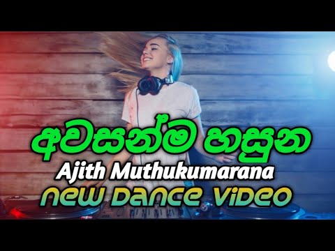 Awasanma Hasuna ( Ajith Muthukumara ) New 6_8 Live Mix New Dj Video