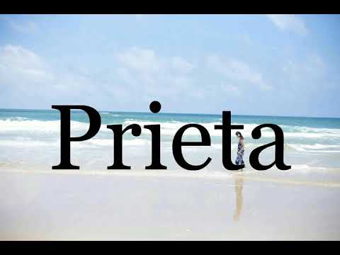 How To Pronounce Prieta🌈🌈🌈🌈🌈🌈Pronunciation Of Prieta